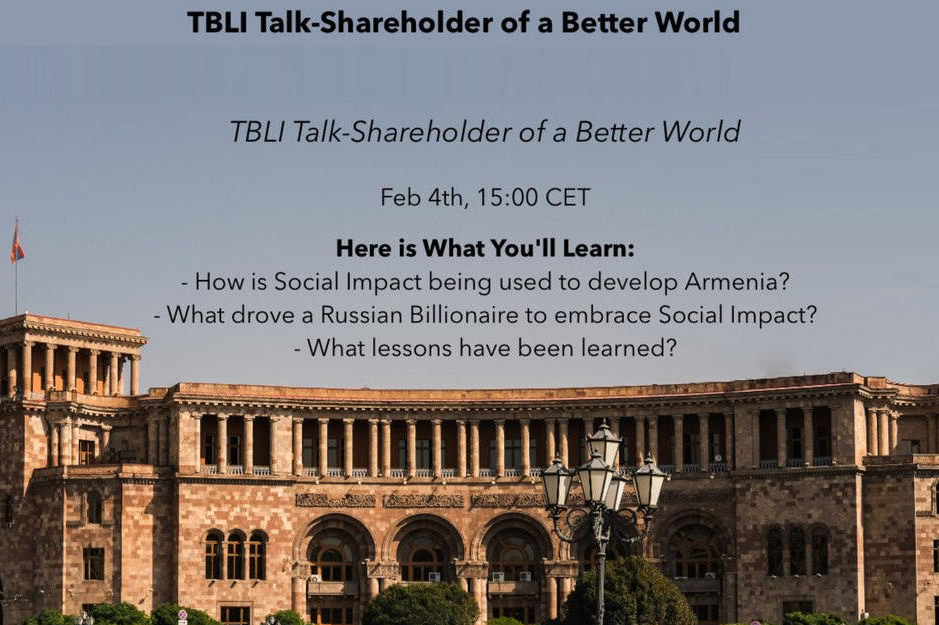 “How Ruben Vardanyan is using Impact Investing to develop Armenia?” – TBLI Talk will be held on February 4